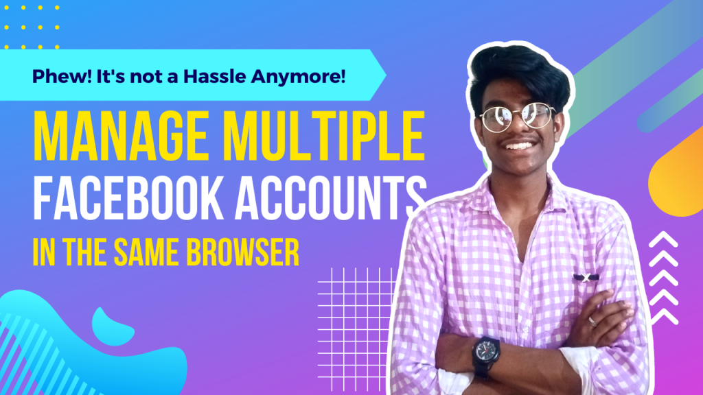 How to Manage Multiple Facebook accounts from One Browser in 2022