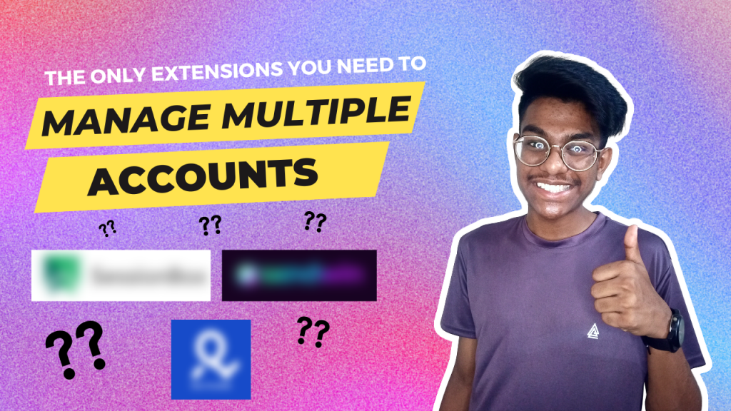 5 Free Extensions to Manage Multiple Accounts in the Same Browser