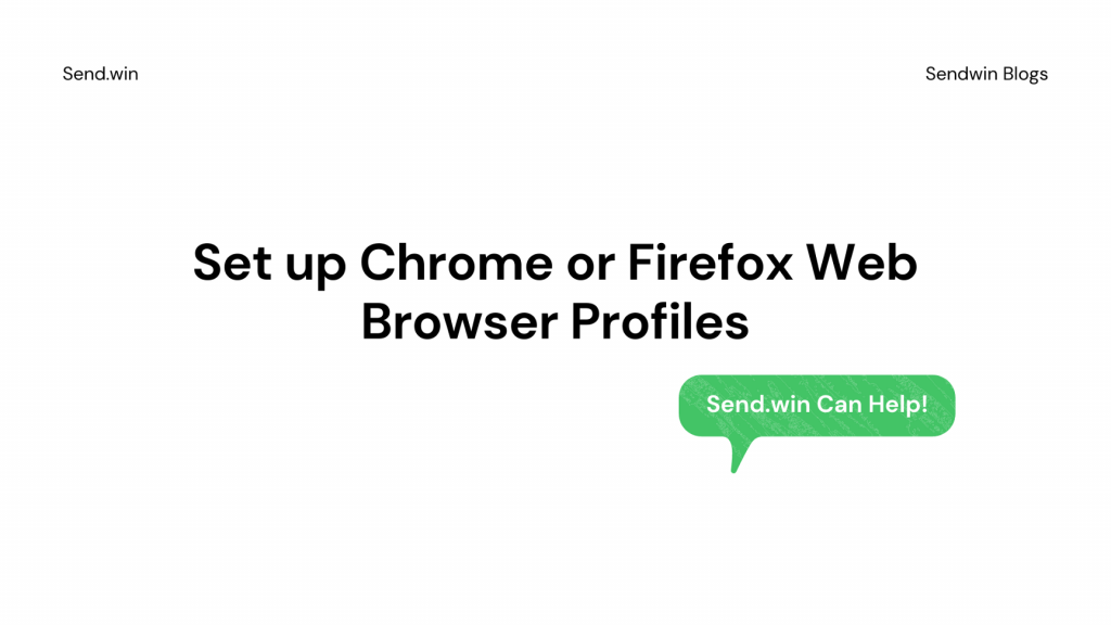 Set up Chrome or Firefox Web Browser Profiles