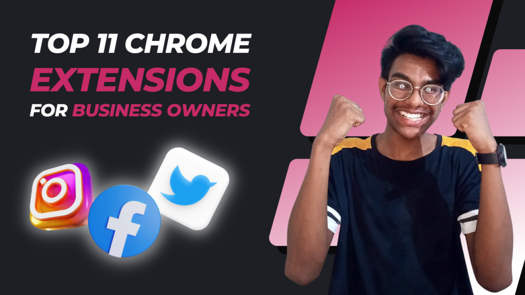 Top 11 Chrome Extensions for Entrepreneurs 2022