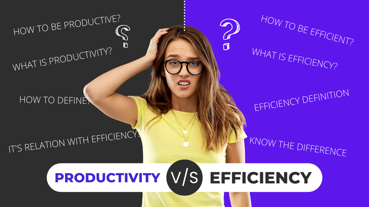 Productivity v/s Efficiency