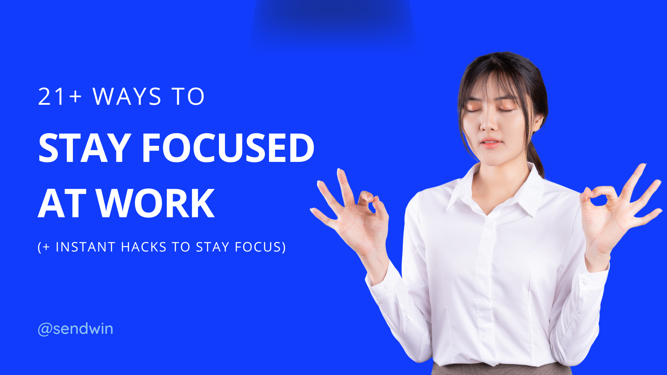 21 Ways to stay focused at work (+ instant hacks to stay focus)