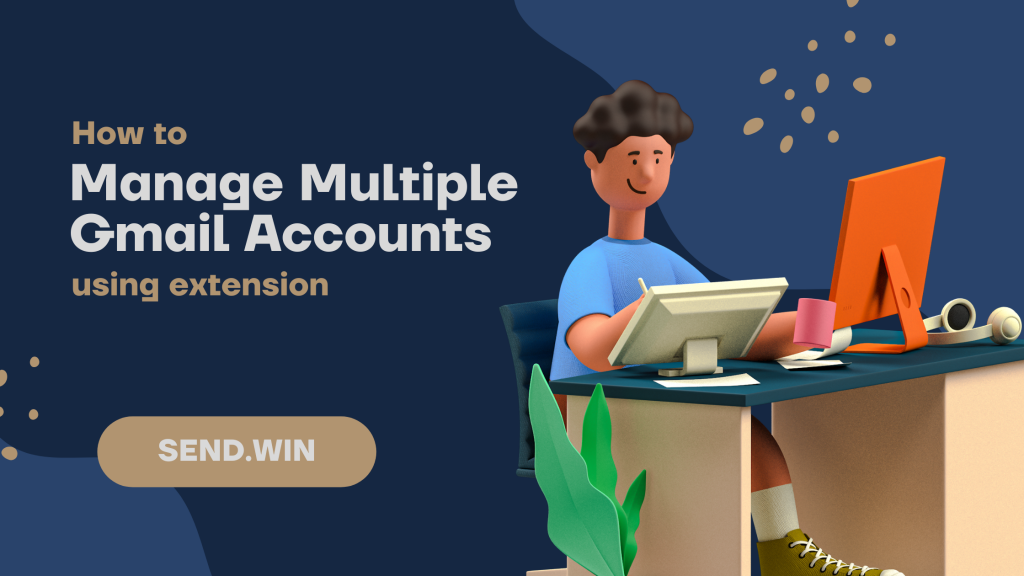 How to Manage Multiple Gmail Accounts using extension - Sendwin