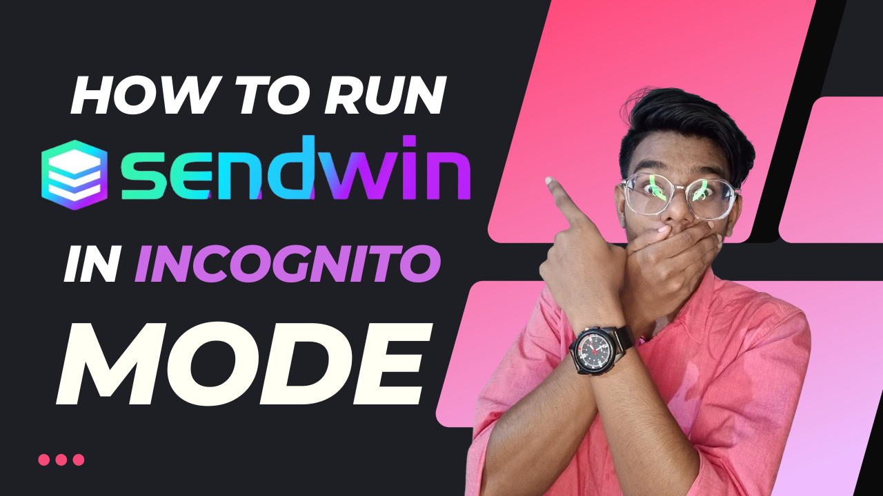 How to Run Sendwin in incognito Mode (In depth) | Enable SendWin in Private Browsing