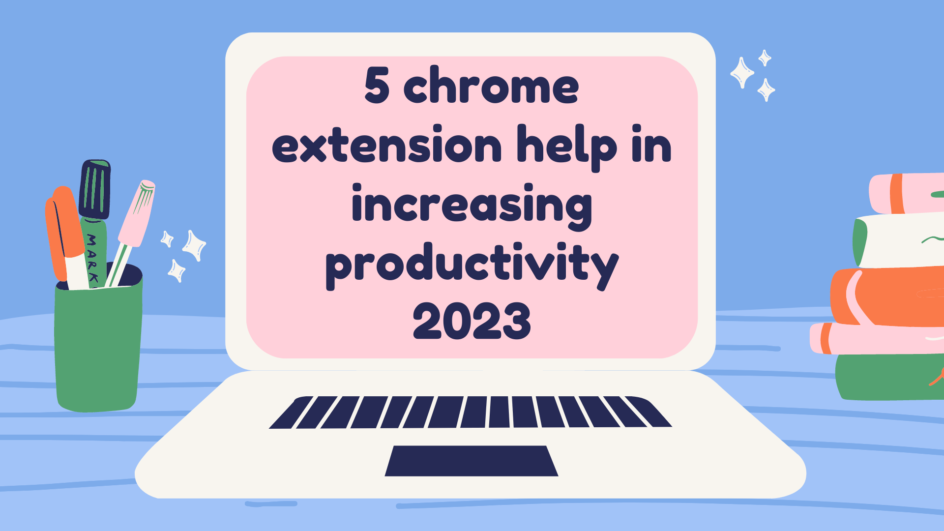 5 chrome extension help in increasing productivity 2023