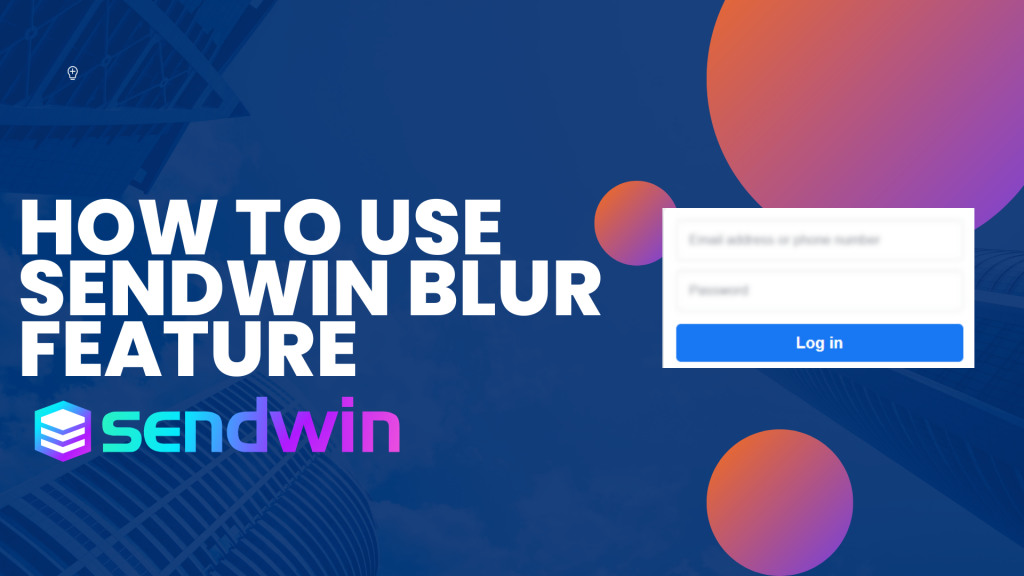 How To Use Sendwin Blur Feature 2023
