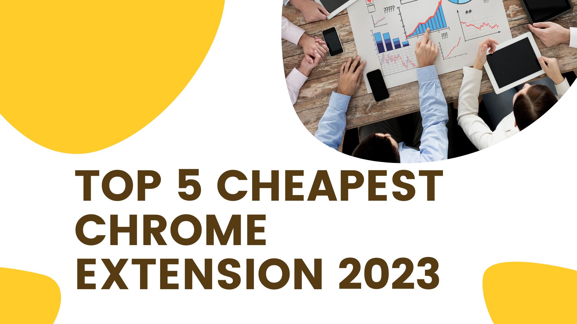 Top 5 cheapest Chrome extension 2023