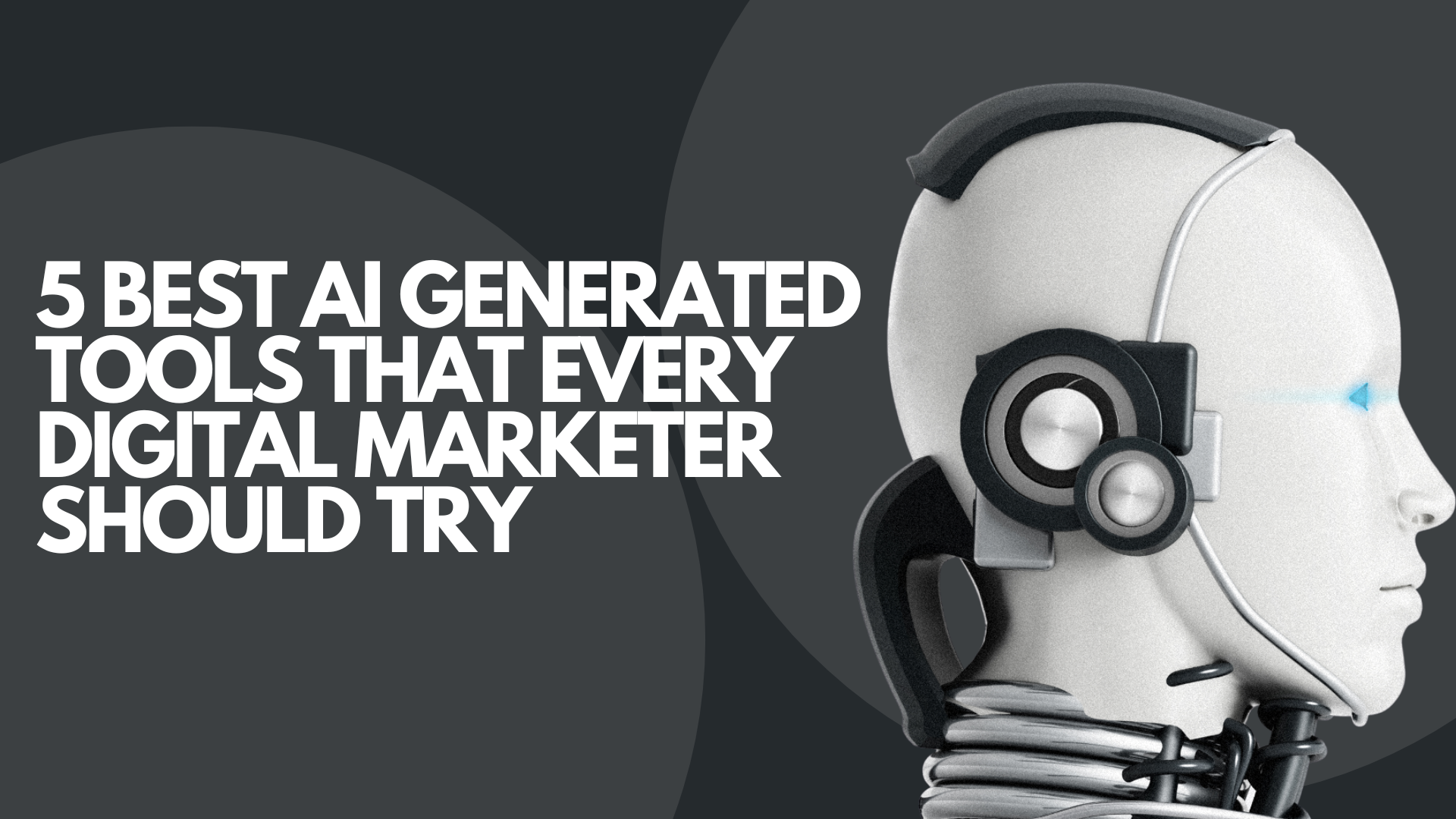 5 Best Ai Generated Tools That Every Digital Marketer Should Try 2023 Sendwin 1311