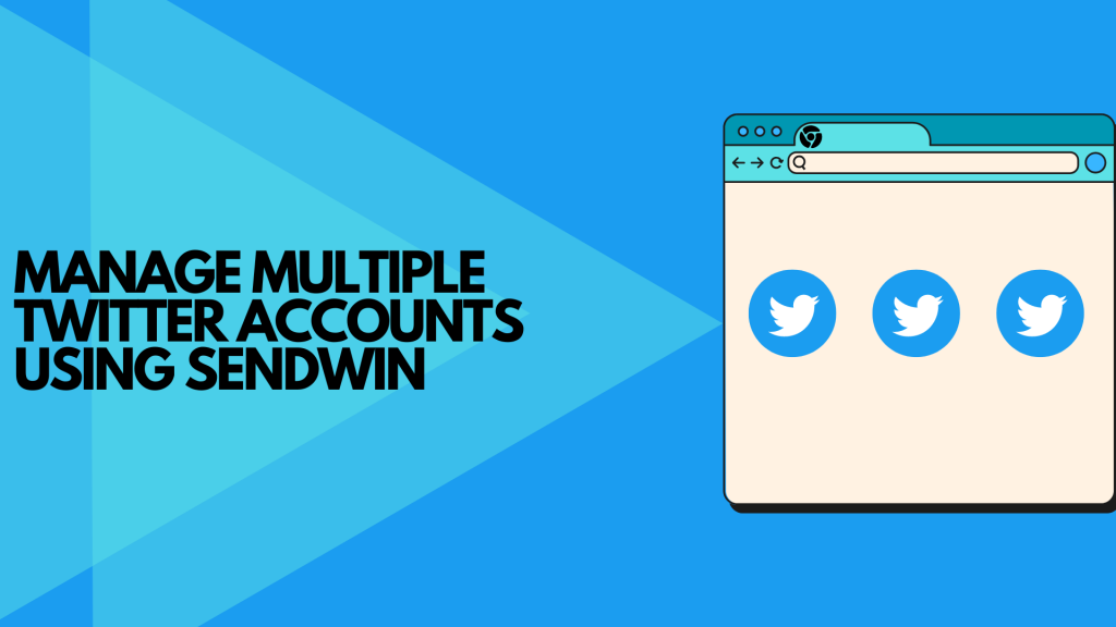 manage multiple twitter accounts using sendwin 2023