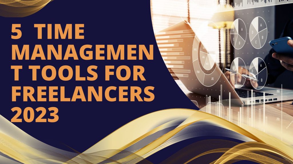 5 Time management tools for freelancers 2023