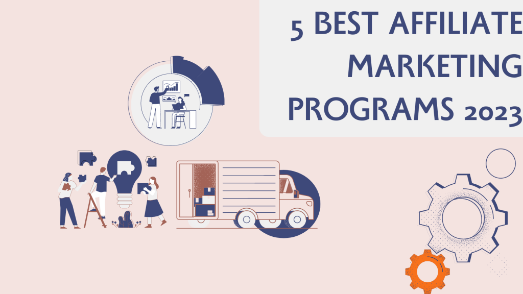 5 best Affiliate marketing programs 2023