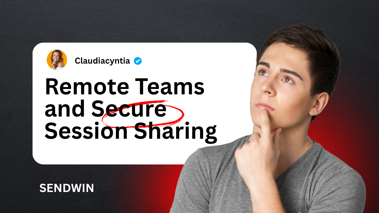Remote Teams and Secure Session Sharing: Collaborate Without Compromising Privacy