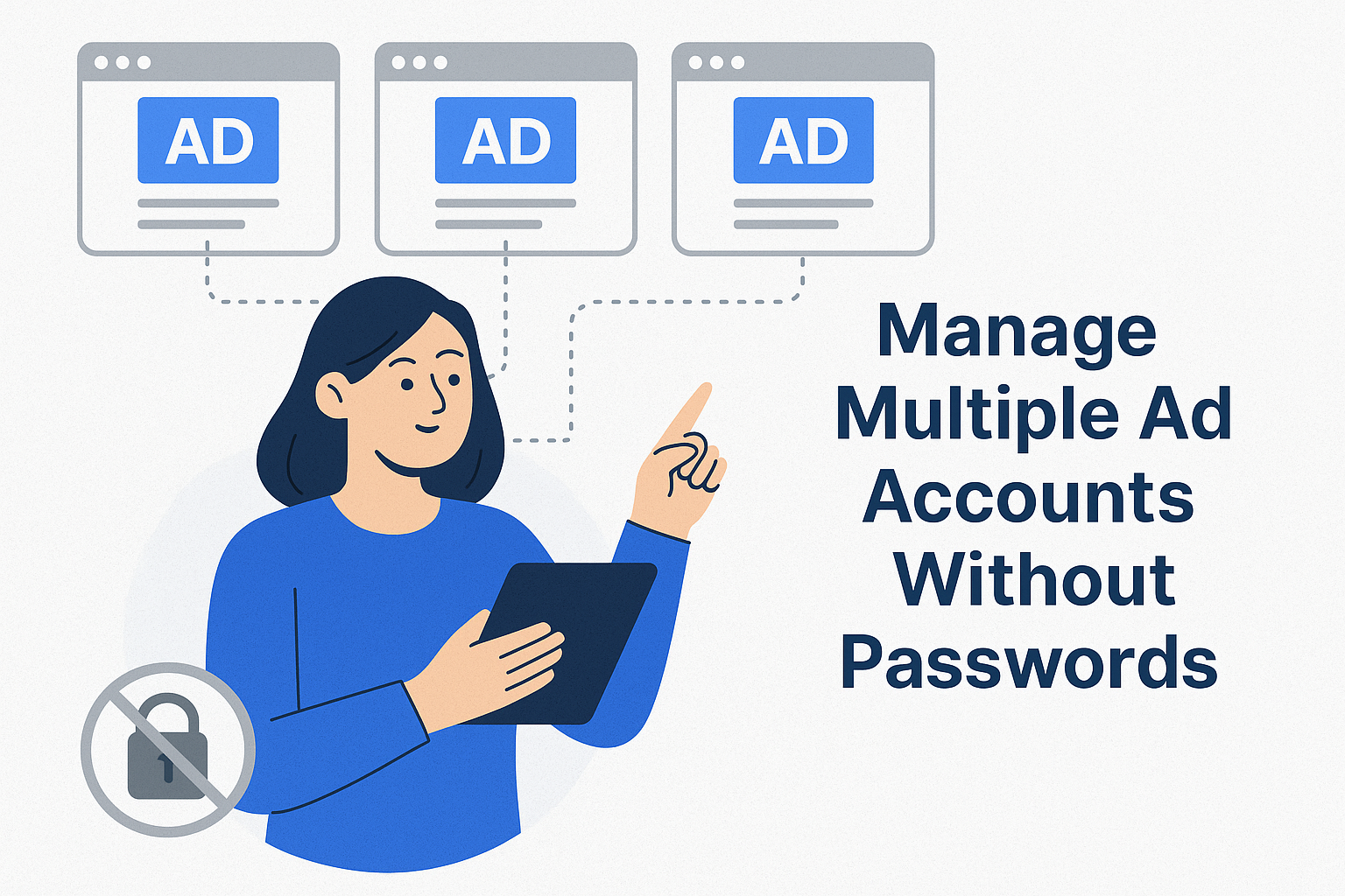 Manage Multiple Ad Accounts Without Passwords