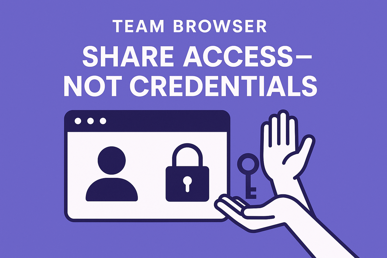 Team Browser: Share Access—Not Credentials