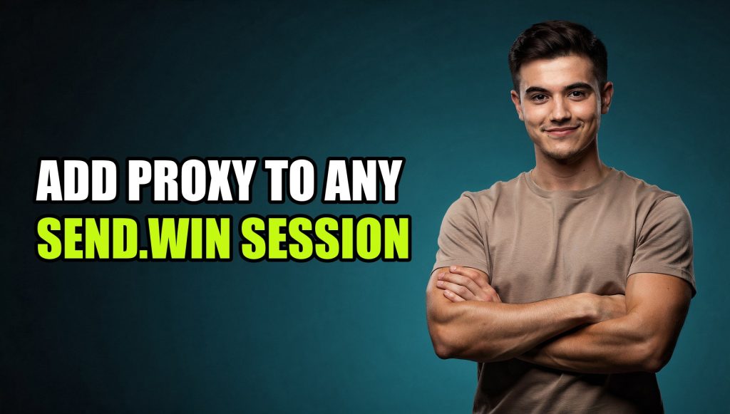 Add Proxy to Any Send.win Session: Step-by-Step Setup (2026)