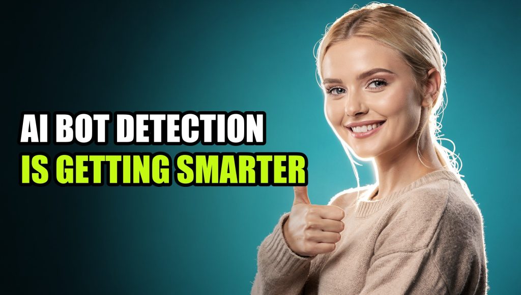 AI Bot Detection Is Getting Smarter — Here’s How to Stay Ahead