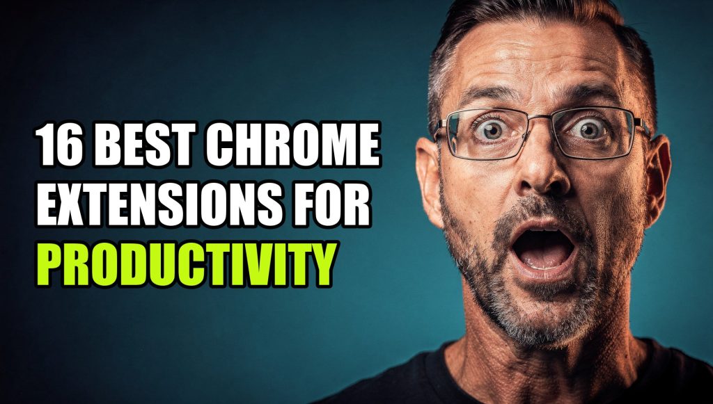 16 Best Chrome Extensions for Productivity: Work Smarter, Faster (2026)