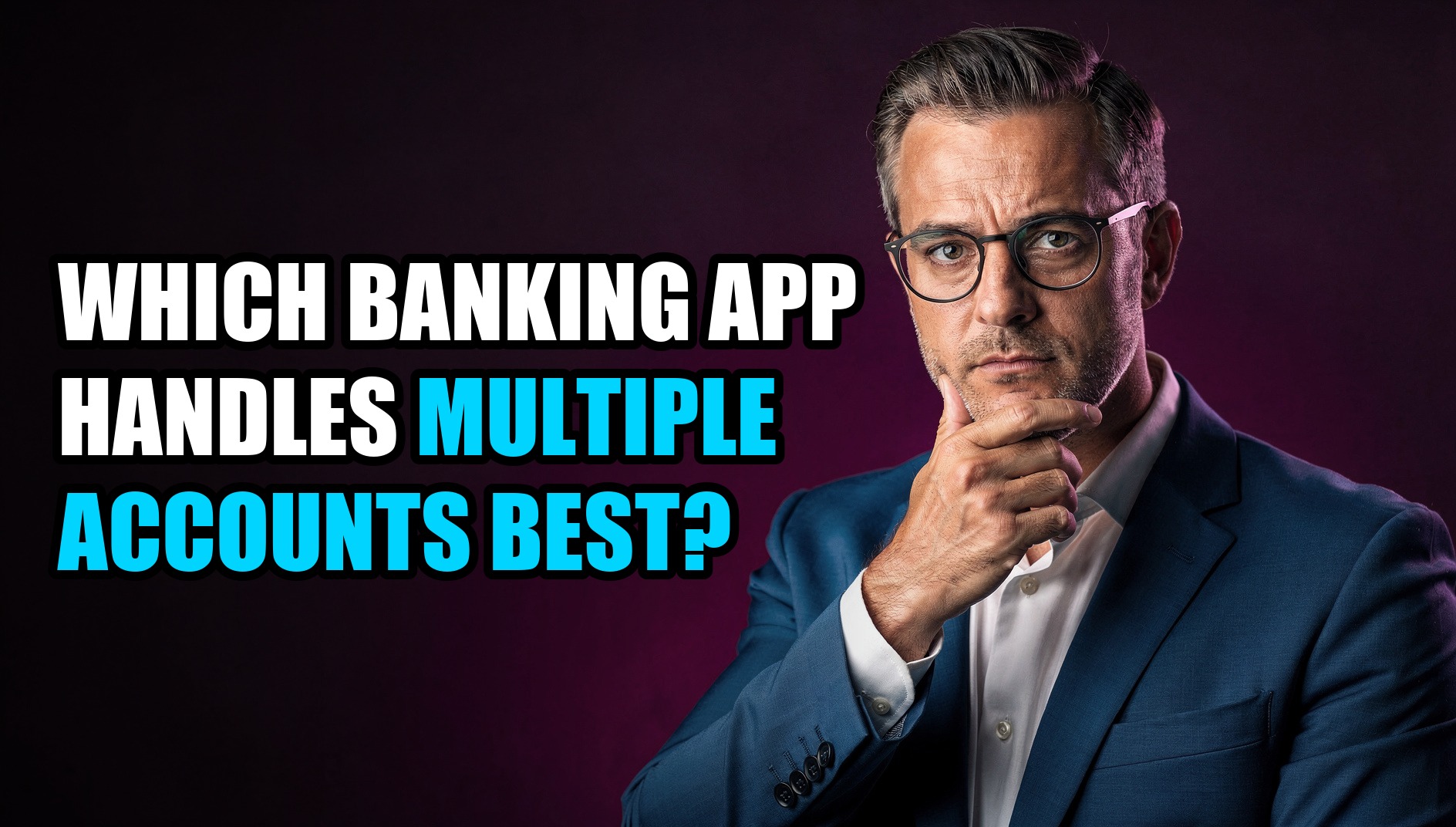 Which Banking App Handles Multiple Accounts Best? - Sendwin