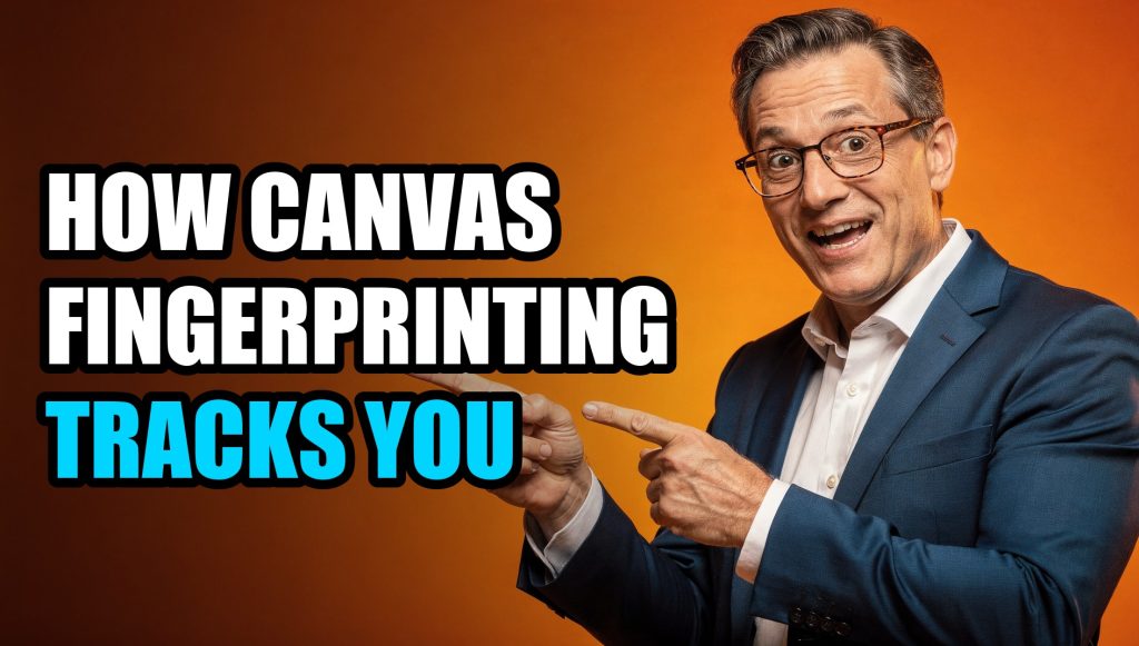 How Canvas Fingerprinting Tracks You (and How to Stop It in 2026)