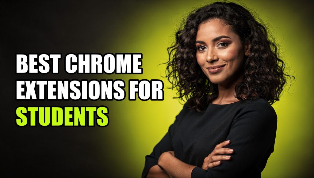 Best Chrome Extensions for Students: Study Smarter, Not Harder (2026)