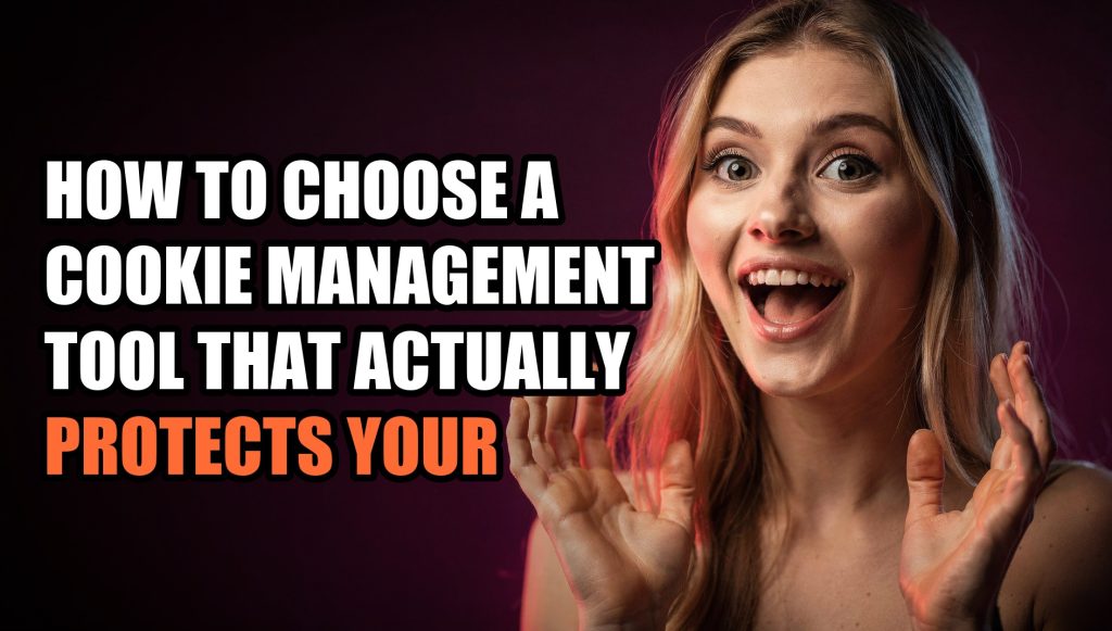 How to Choose a Cookie Management Tool That Actually Protects Your Privacy