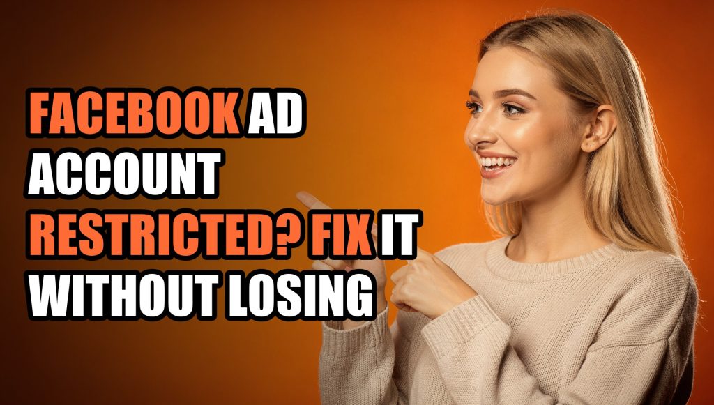 Facebook Ad Account Restricted? Fix It Without Losing Everything