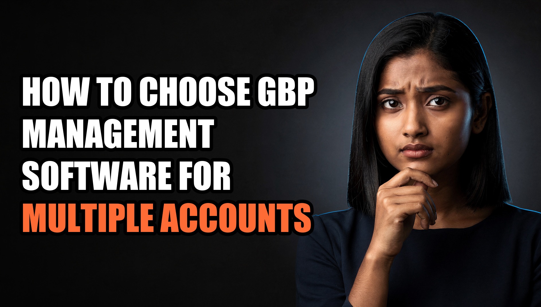 How to Choose GBP Management Software for Multiple Accounts - Sendwin