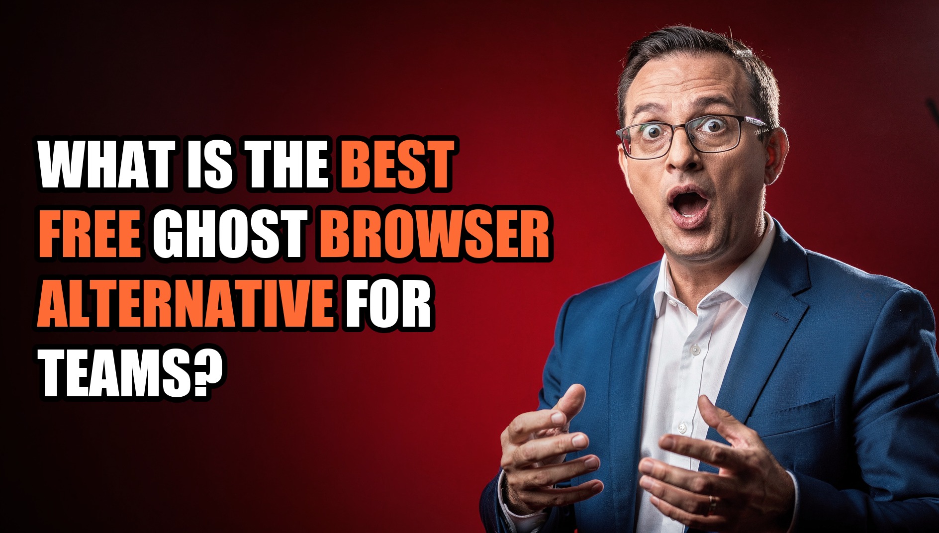 What Is the Best Free Ghost Browser Alternative for Teams? - Sendwin