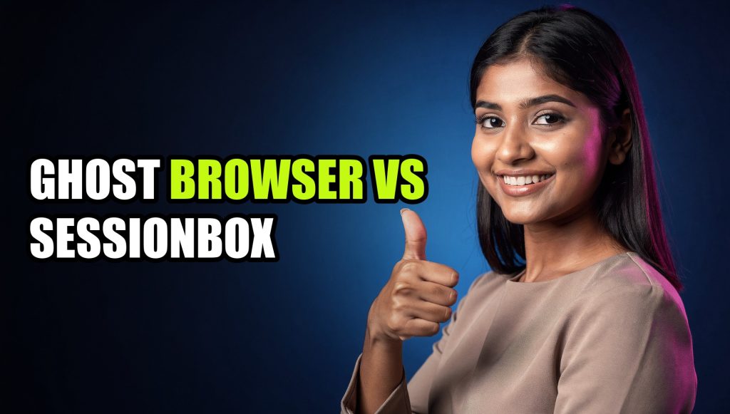 Ghost Browser vs SessionBox: Which Multi-Account Tool Wins?