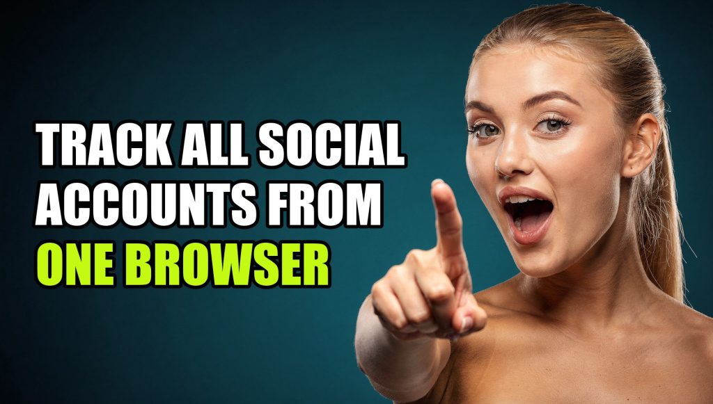 Track All Social Accounts From One Browser: One-Click Multi-Account Management (2026)