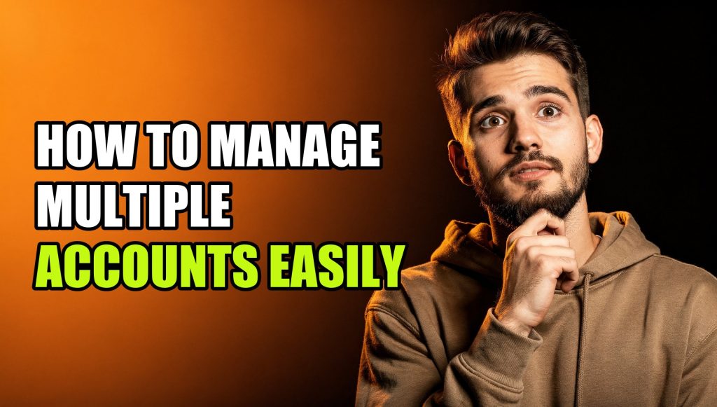How to Manage Multiple Accounts Easily Using Send.win: Complete Setup Guide (2026)