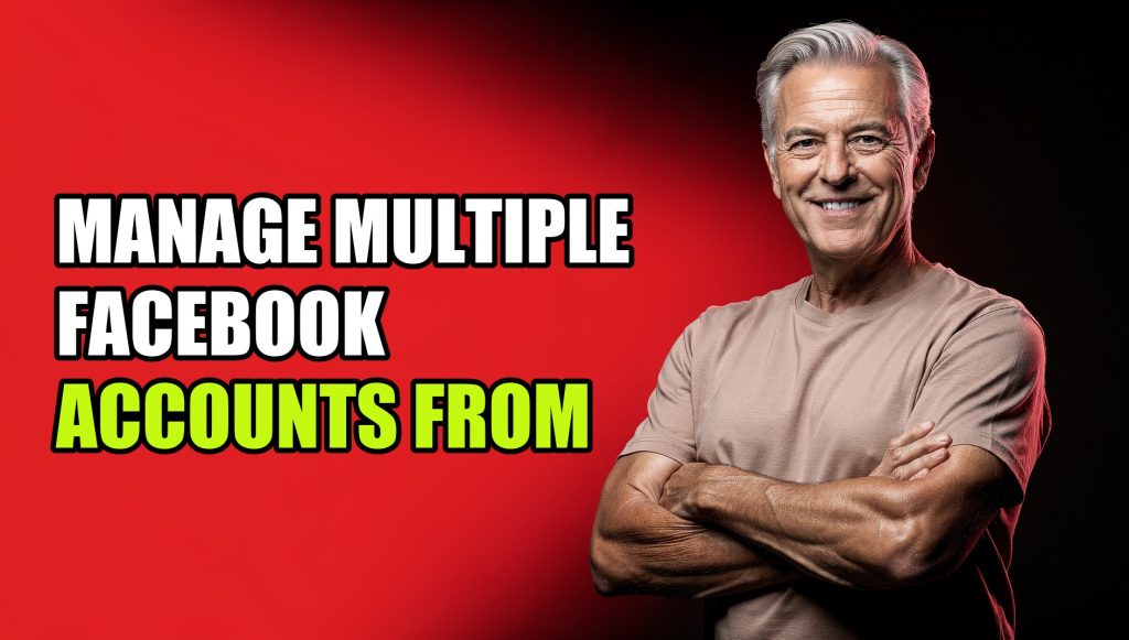 Manage Multiple Facebook Accounts From One Browser: The Safe Way (2026)