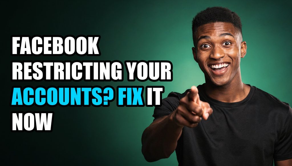 Facebook Restricting Your Accounts? Fix It Now