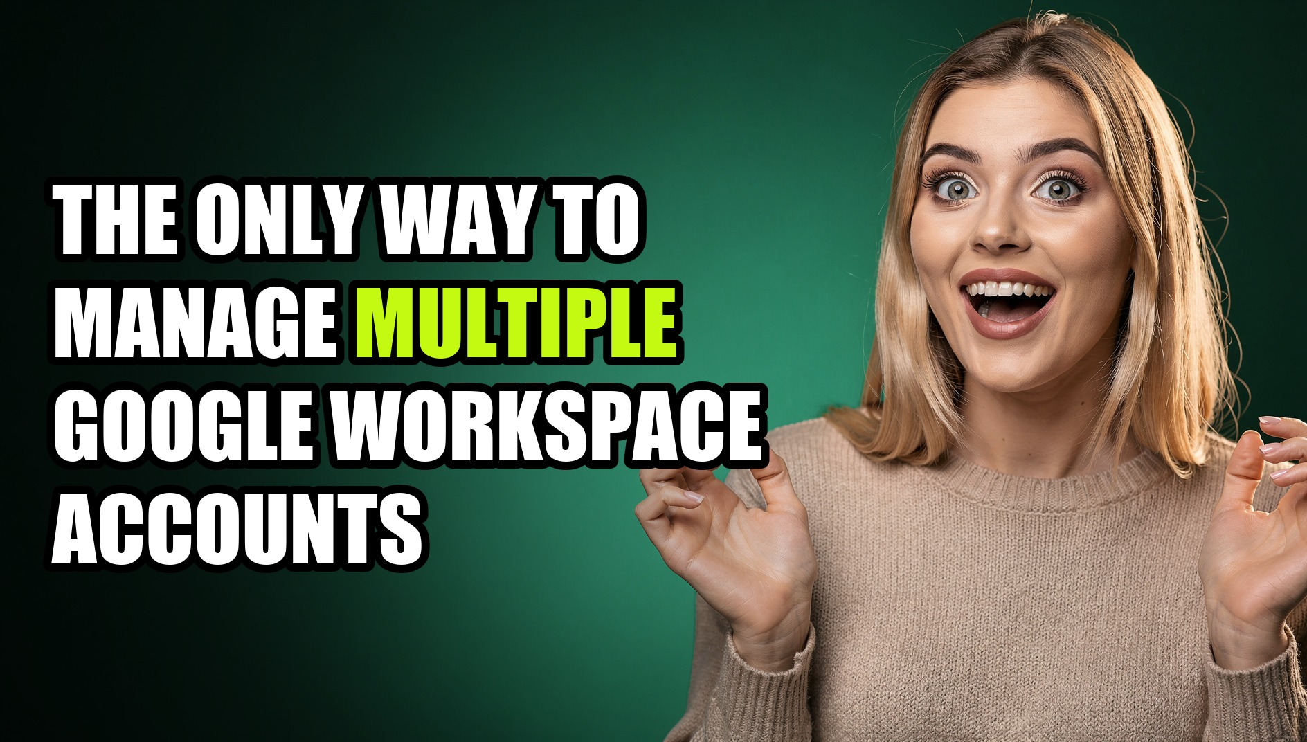 The Only Way to Manage Multiple Google Workspace Accounts - Sendwin
