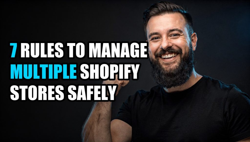 7 Rules to Manage Multiple Shopify Stores Safely