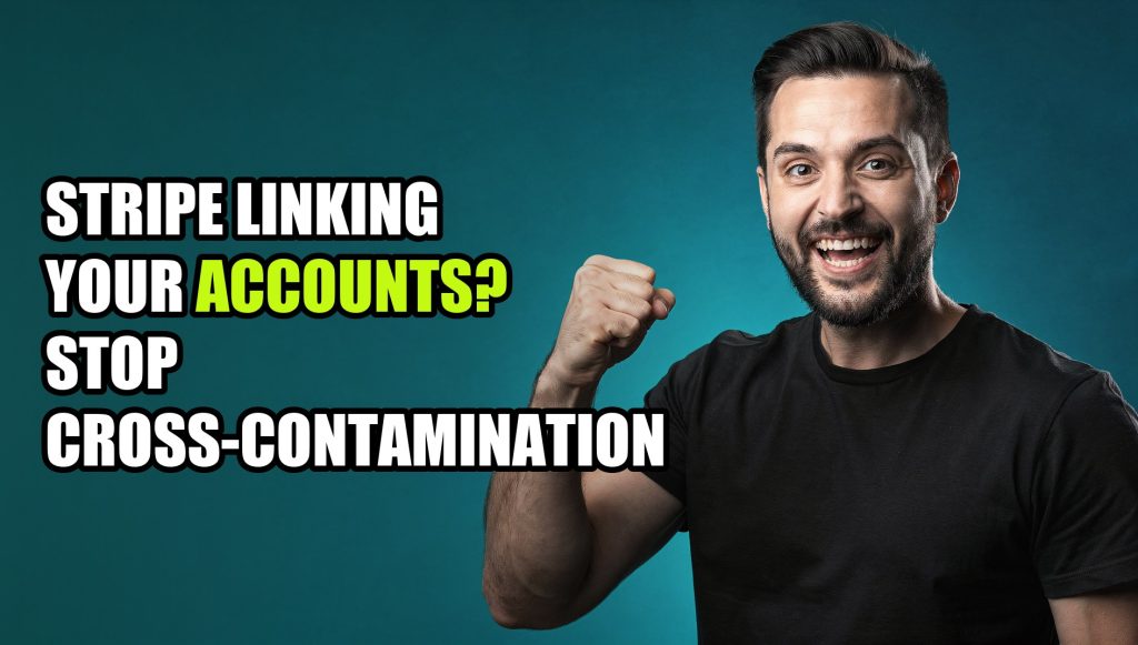Stripe Linking Your Accounts? Stop Cross-Contamination Now