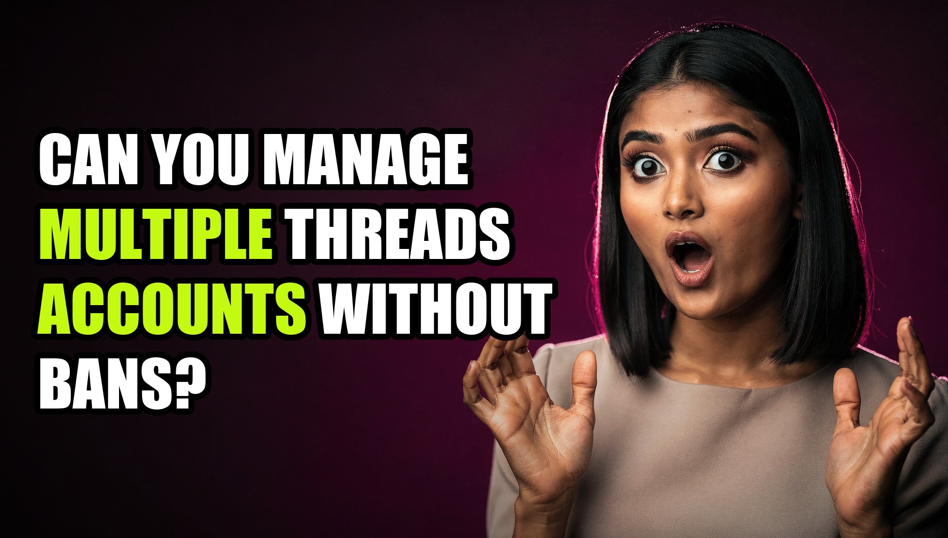 Can You Manage Multiple Threads Accounts Without Bans? - Sendwin
