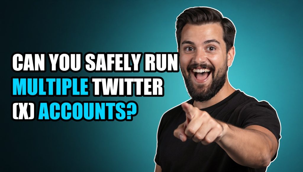 Can You Safely Run Multiple Twitter (X) Accounts?