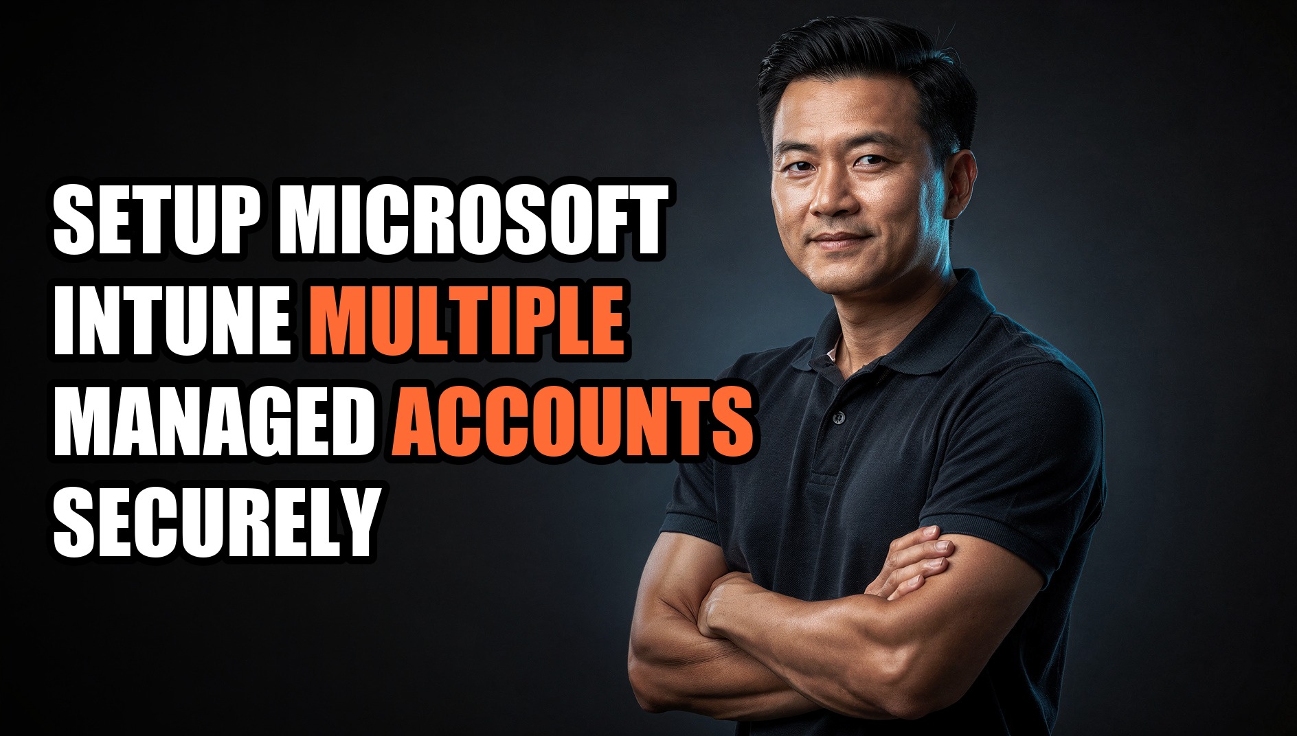 Setup Microsoft Intune Multiple Managed Accounts Securely - Sendwin