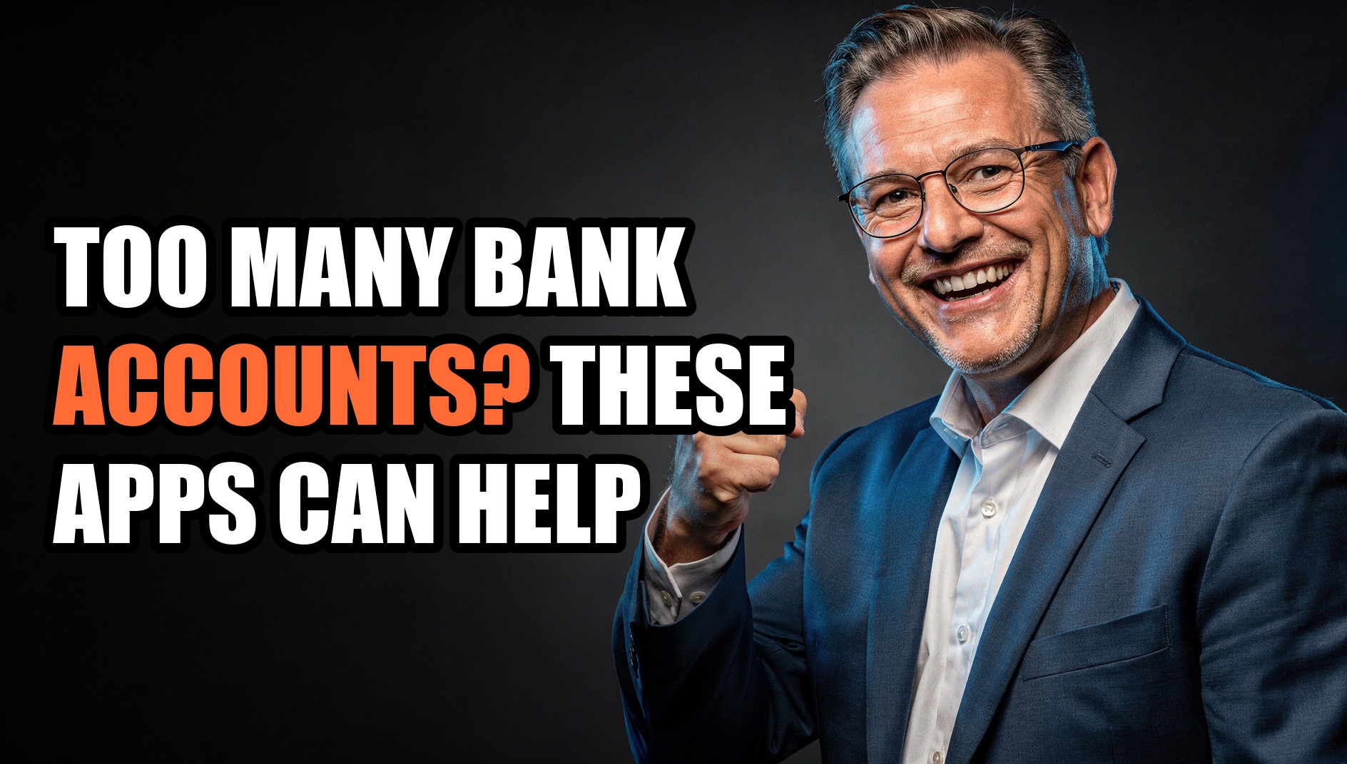 Too Many Bank Accounts? These Apps Can Help - Sendwin