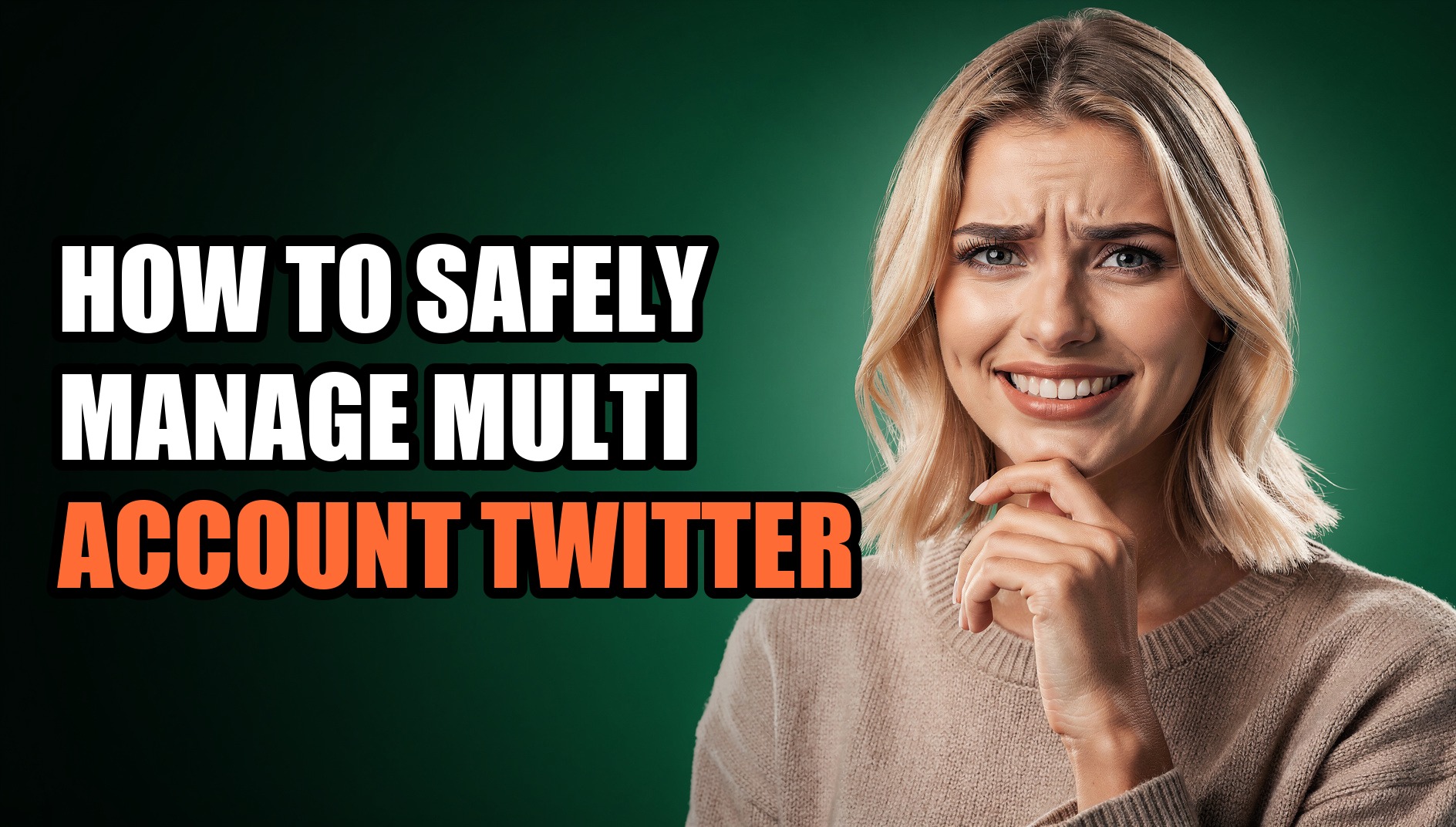 How to Safely Manage Multi Account Twitter - Sendwin