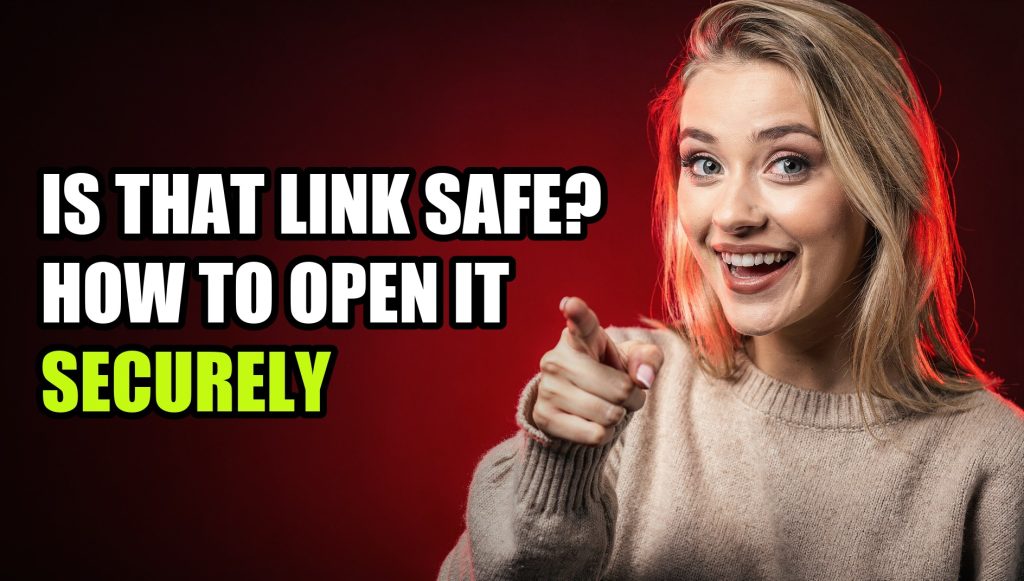Is That Link Safe? How to Open It Securely