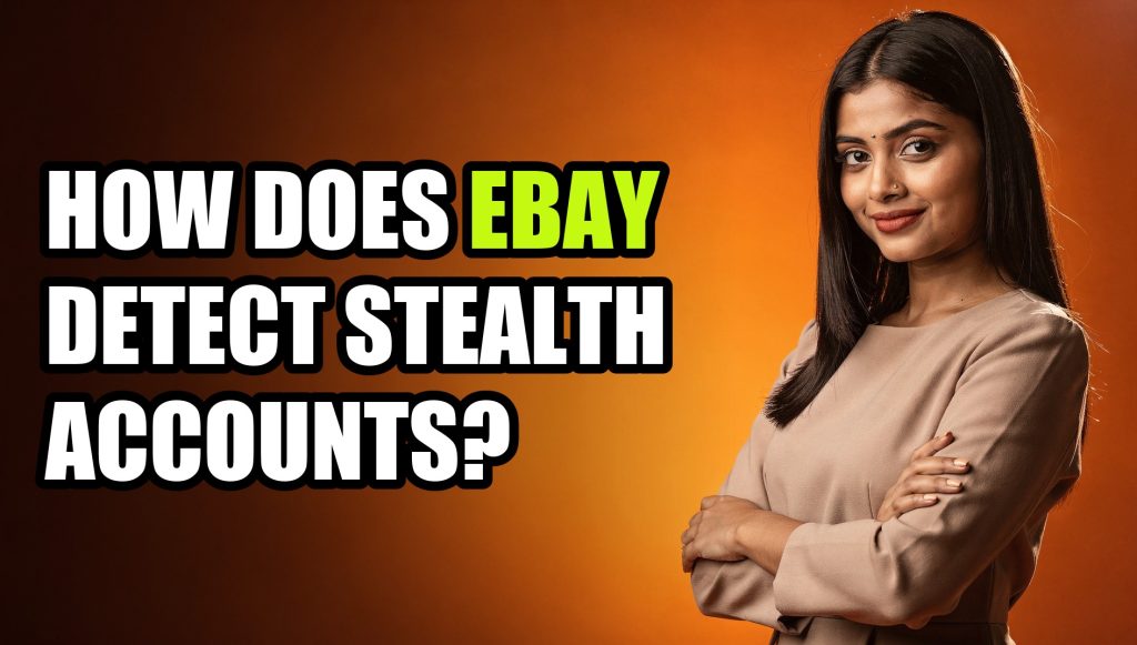 How Does eBay Detect Stealth Accounts?