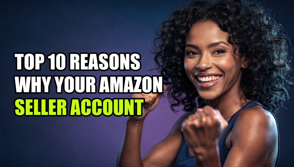 Top 10 Reasons Why Your Amazon Seller Account Gets Suspended: How to Fix & Prevent It (2026)