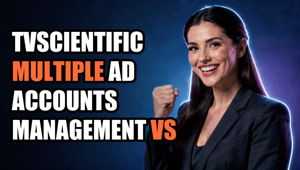 Tvscientific Multiple Ad Accounts Management vs Competitors