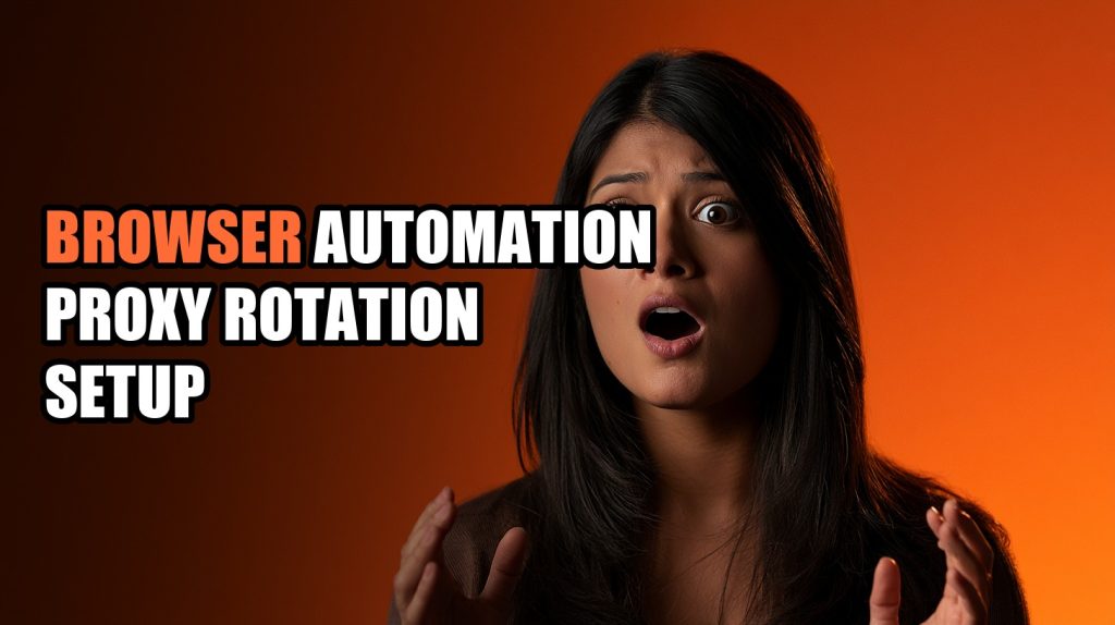 Browser Automation Proxy Rotation Setup: Browser Isolation Guide (2026)