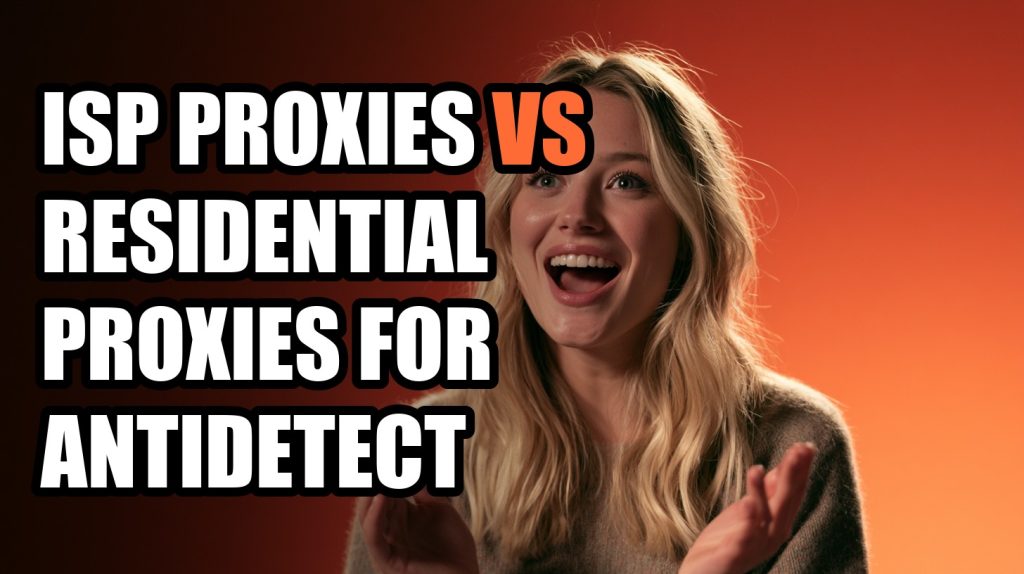 Isp Proxies Vs Residential Proxies For Antidetect: Complete Comparison & Alternatives (2026)