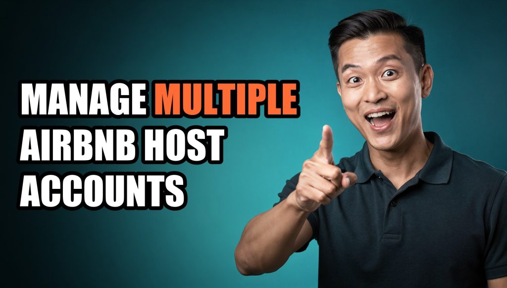 Manage Multiple Airbnb Host Accounts: Multi-Account Management Guide (2026)