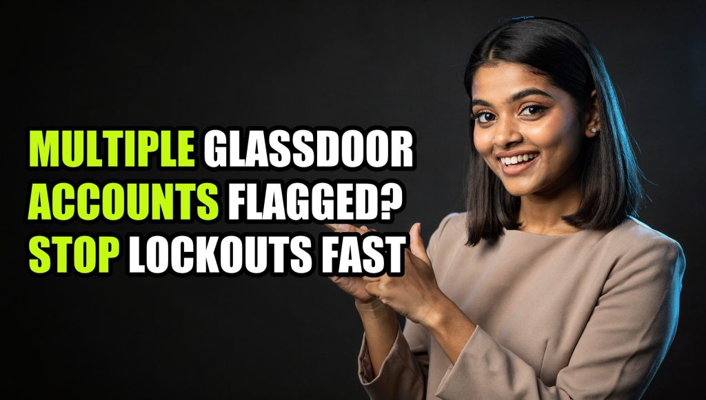 Multiple Glassdoor Accounts Flagged? Stop Lockouts Fast