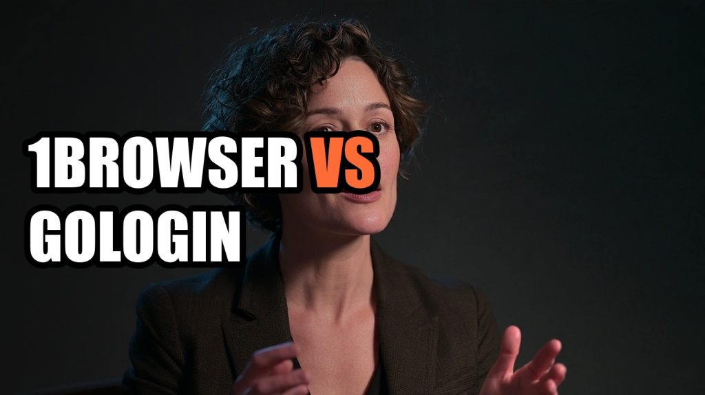 1Browser vs GoLogin: An Honest Anti-Detect Comparison